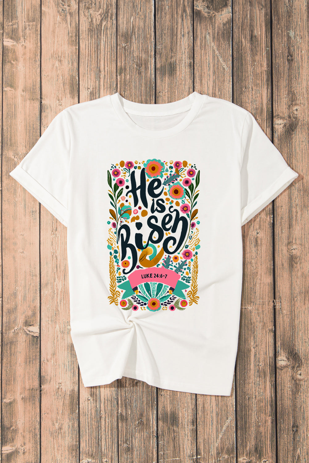 Women's T Shirt Featuring He Is Risen Floral-Print Print Round Neck