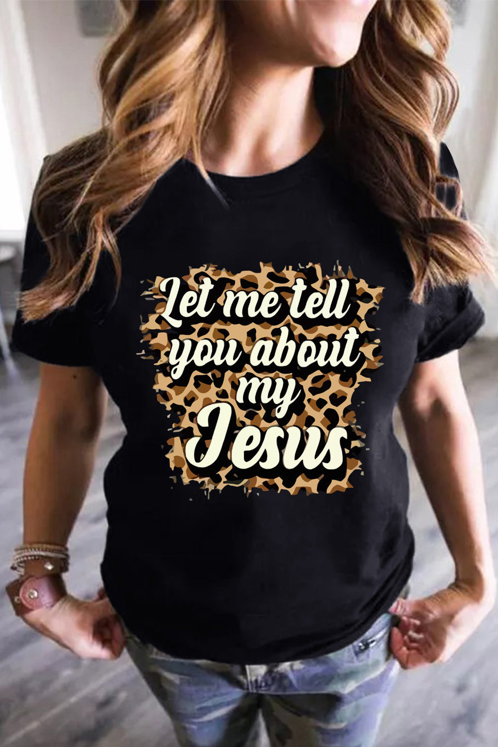 Women's Tee Featuring Let Me Tell You About My Jesus Leopard-Print Graphic-Print